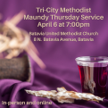 Tri-City Methodist Maundy Thursday Service